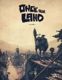 ONCE OUR LAND TP VOL 01