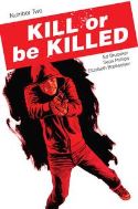 KILL OR BE KILLED #2 3RD PTG (MR)