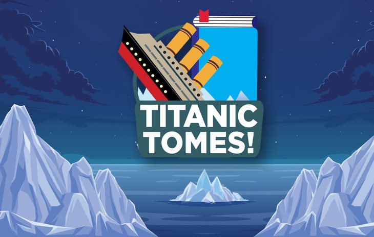 Take Home These Titanic Tomes