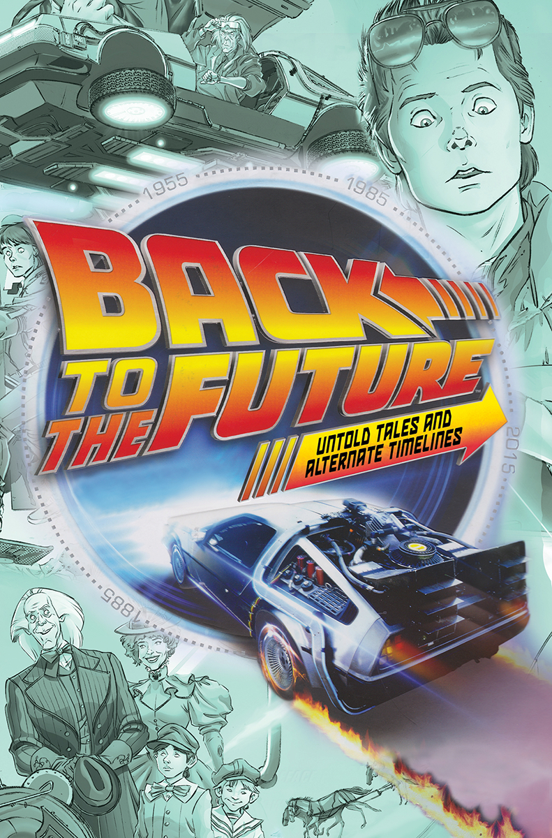 MAR160338 - BACK TO THE FUTURE TP VOL 01 UNTOLD TALES & ALT TIMELINES ...