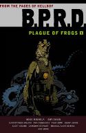 BPRD PLAGUE OF FROGS HC VOL 01
