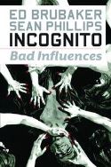 INCOGNITO TP VOL 02 BAD INFLUENCES (MR)