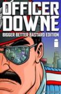 OFFICER DOWNE BIGGER BETTER BASTARD ED HC (MR)