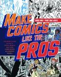 MAKE COMICS LIKE THE PROS SC (JUL141672)