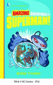 AMAZING ADV OF SUPERMAN YR PB BUBBLE TROUBLE