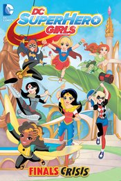 DC SUPER HERO GIRLS TP VOL 01 FINALS CRISIS