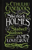 CTHULHU CASEBOOKS HC SHERLOCK HOLMES AND SHADWELL SHADOWS