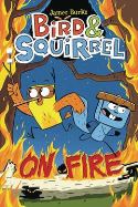 BIRD & SQUIRREL GN VOL 04 ON FIRE