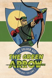 GREEN ARROW THE GOLDEN AGE OMNIBUS HC VOL 01