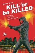 KILL OR BE KILLED #11 (MR)