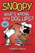 SNOOPY WHATS WRONG WITH DOG LIPS GN
