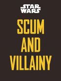 STAR WARS SCUM AND VILLAINY HC