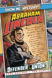 SHOW ME HISTORY GN ABRAHAM LINCOLN DEFENDER OF UNION