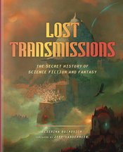 LOST TRANSMISSIONS SECRET HIST SCIENCE FICTION & FANTASY HC