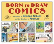 BORN TO DRAW COMICS STORY CHARLES SCHULZ HC