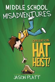 MIDDLE SCHOOL MISADVENTURES GN VOL 02 HAT HEIST