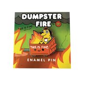 THIS IS FINE DUMPSTER FIRE 1.1IN ENAMEL PIN