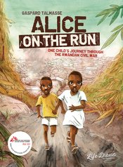 ALICE ON THE RUN TP ONE CHILDS JOURNEY THROUGH RWANDAN CIVIL