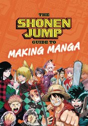 SHONEN JUMP GUIDE TO MAKING MANGA SC