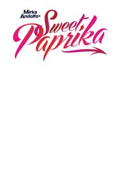 MIRKA ANDOLFO SWEET PAPRIKA #12 (OF 12) CVR F BLANK CVR (MR)