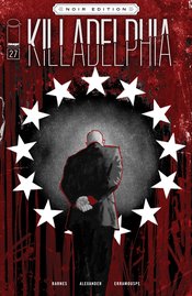 KILLADELPHIA #27 CVR C ALEXANDER B&W NOIR ED (MR)
