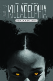 KILLADELPHIA #28 CVR C ALEXANDER B&W NOIR ED (MR)