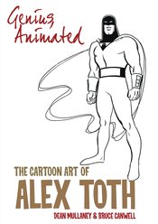 GENIUS ANIMATED CARTOON ART OF ALEX TOTH SC