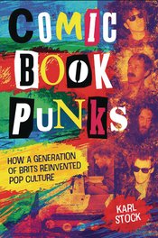 COMIC BOOK PUNKS HOW BRITS REINVENTED POP CULTURE HC