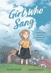 GIRL WHO SANG HOLOCAUST MEMOIR OF HOPE & SURVIVAL GN