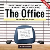 EVERYTHING I NEED TO KNOW FROM WATCHING OFFICE UNOFFICAL HC