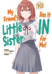 MY FRIENDS LITTLE SISTER HAS IT IN FOR ME NOVEL SC VOL 10 (C