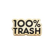 100% TRASH 1.4IN BLACK ENAMEL PIN