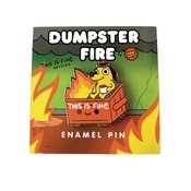 DUMPSTER FIRE THIS IS FINE 1.1IN ENAMEL PIN