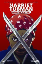 HARRIET TUBMAN DEMON SLAYER #1 ELLIS FOIL CVR (MR)