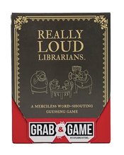 GRAB & GAME REALLY LOUD LIBRARIANS