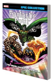 FANTASTIC FOUR EPIC COLL VOL 18 MORE THINGS CHANGE (NEW PTG)