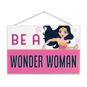 BE A WONDER WOMAN 15X10 HANGING WOOD WALL DECOR