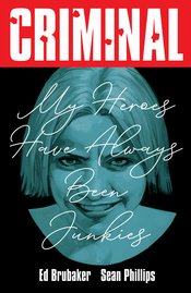 CRIMINAL TP VOL 08 MY HEROES HAVE ALWAYS BEEN JUNKIES NPTG