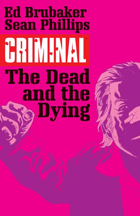 CRIMINAL TP VOL 03 THE DEAD AND THE DYING (JAN150628) (MR)
