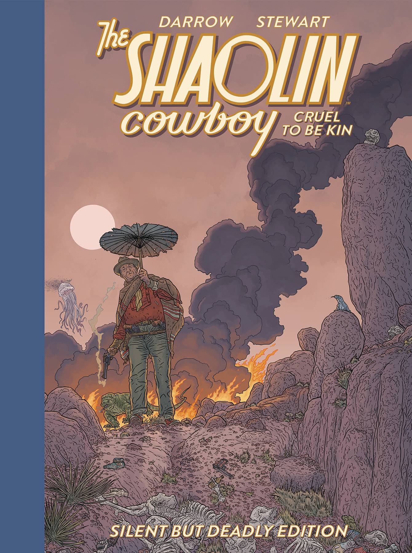 SHAOLIN COWBOY CRUEL TO BE KIN SILENT BUT DEADLY ED HC