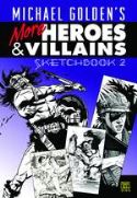 MICHAEL GOLDENS MORE HEROES &VILLAINS SKETCHBOOK HC Thumbnail