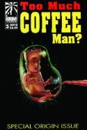 TOO MUCH COFFEE MAN Thumbnail