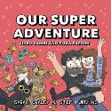 OUR SUPER ADVENTURE HC Thumbnail