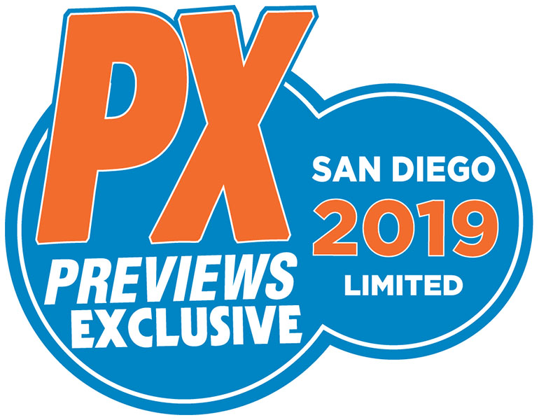 (May 1, 2019) - SDCC 2019 PREVIEWS Exclusives Announced - Previews World